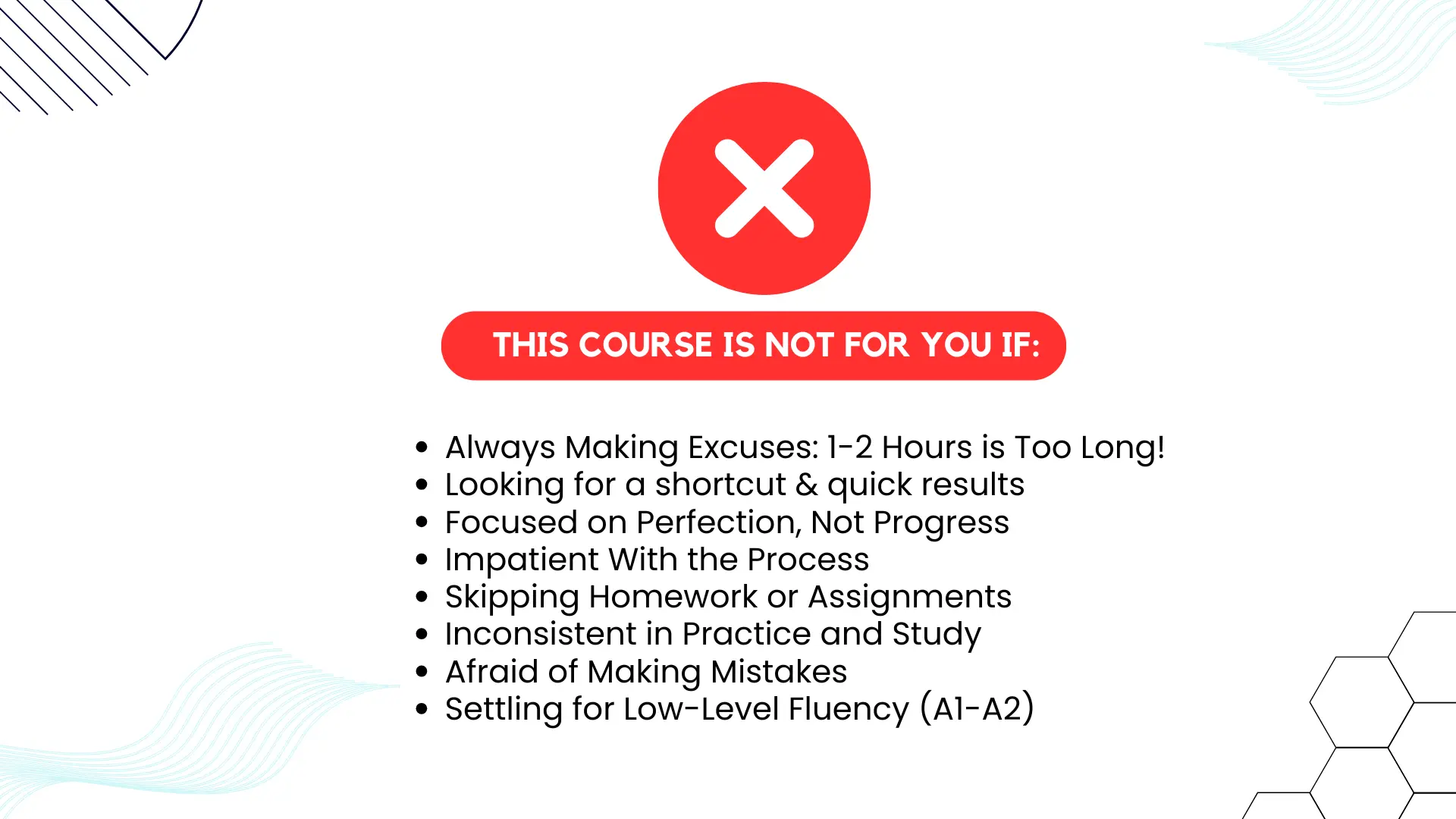 This course is not for you if